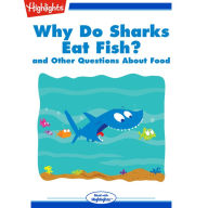 Why Do Sharks Eat Fish?: and Other Questions About Food