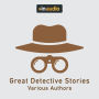 Great Detective Stories: The Purloined Letter, The Crooked Man, The Man in the Passage