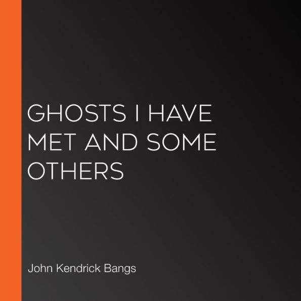 Ghosts I Have Met and Some Others