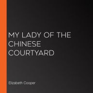 My Lady of the Chinese Courtyard