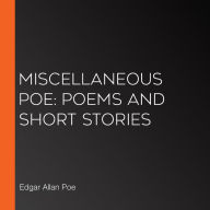 Miscellaneous Poe: Poems and Short Stories