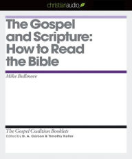 The Gospel and Scripture: How to Read the Bible