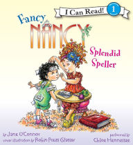 Fancy Nancy: Splendid Speller (I Can Read Book Series Level 1)