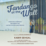 Fandango at the Wall: Creating Harmony Between the United States and Mexico