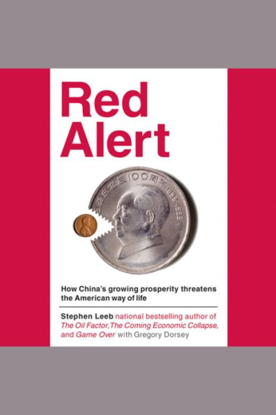 Red Alert: How China's Growing Prosperity Threatens the American Way of Life