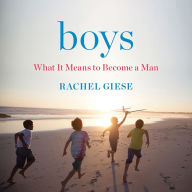 Boys: What It Means to Become a Man