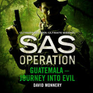 Guatemala - Journey into Evil (SAS Operation)