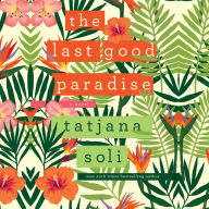 The Last Good Paradise: a novel