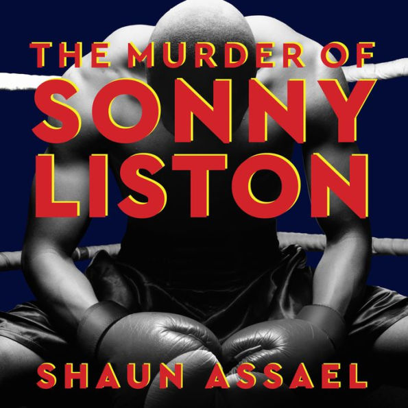 The Murder of Sonny Liston: Las Vegas, Heroin, and Heavyweights