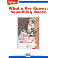Something Sweet: What a Pro Knows
