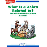 What Is a Zebra Related to?: and Other Questions About Animals