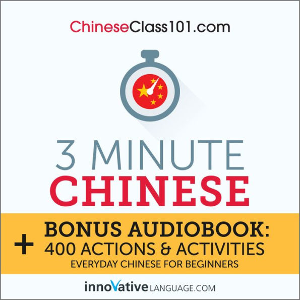 3-Minute Chinese: Bonus Audiobook: 400 Actions & Activities - Everyday Chinese for Beginners
