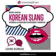 Learn Korean: Must-Know Korean Slang Words & Phrases: Extended Version