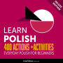 Everyday Polish for Beginners - 400 Actions & Activities: 400 Actions & Activities
