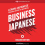 Learn Japanese: Ultimate Guide to Speaking Business Japanese for Beginners: Deluxe Edition