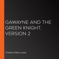 Gawayne and the Green Knight, version 2