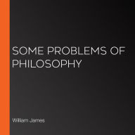 Some Problems of Philosophy