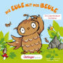 Die Eule mit der Beule - Ein Liederhörbuch für Kleine