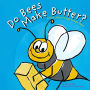 Do Bees Make Butter?: A Book About Things Animals Make