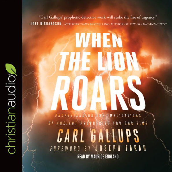 When the Lion Roars: Understanding the Implications of Ancient Prophecies for Our Time