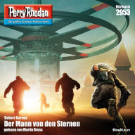 Perry Rhodan 2953: Der Mann von den Sternen: Perry Rhodan-Zyklus 