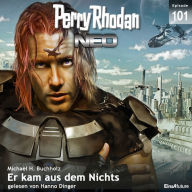 Perry Rhodan Neo 101: Er kam aus dem Nichts: Die Zukunft beginnt von vorn