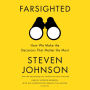 Farsighted: How We Make the Decisions That Matter the Most