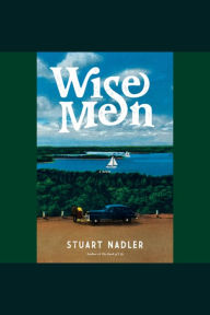 Wise Men: A Novel