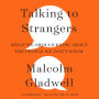 Talking to Strangers: What We Should Know about the People We Don't Know