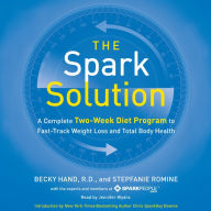 The Spark Solution: A Complete Two-Week Diet Program to Fast-Track Weight Loss and Total Body Health