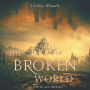 The Broken World