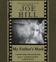 My Father's Mask: A Short Story from '20th Century Ghosts'