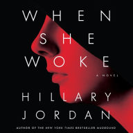 When She Woke: A Novel