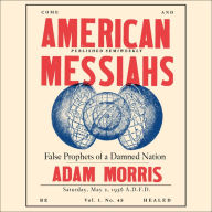 American Messiahs: False Prophets of a Damned Nation