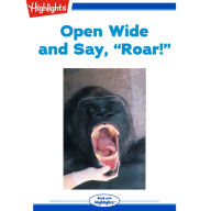 Open Wide and Say Roar