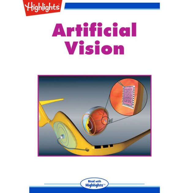 Artificial Vision by Amy S. Hansen, Highlights for Children