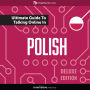 Learn Polish: The Ultimate Guide to Talking Online in Polish: Deluxe Edition