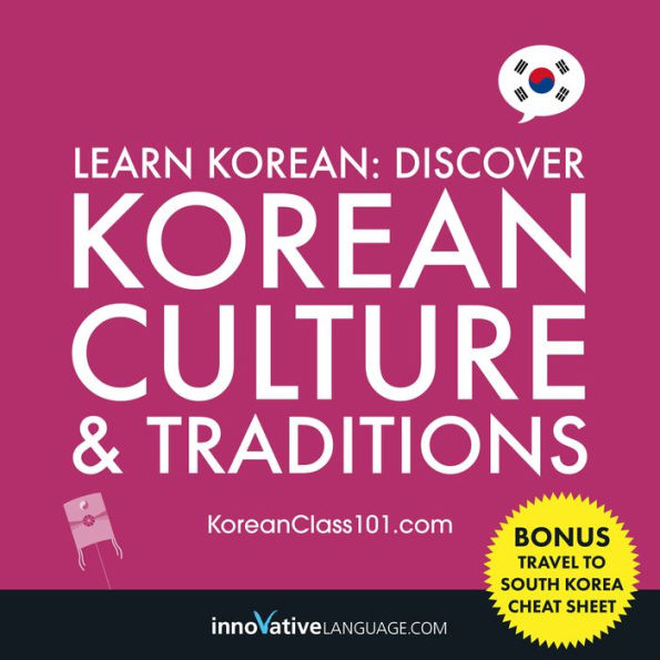 Learn Korean: Discover Korean Culture & Traditions: Bonus: Travel to South Korea Cheat Sheet