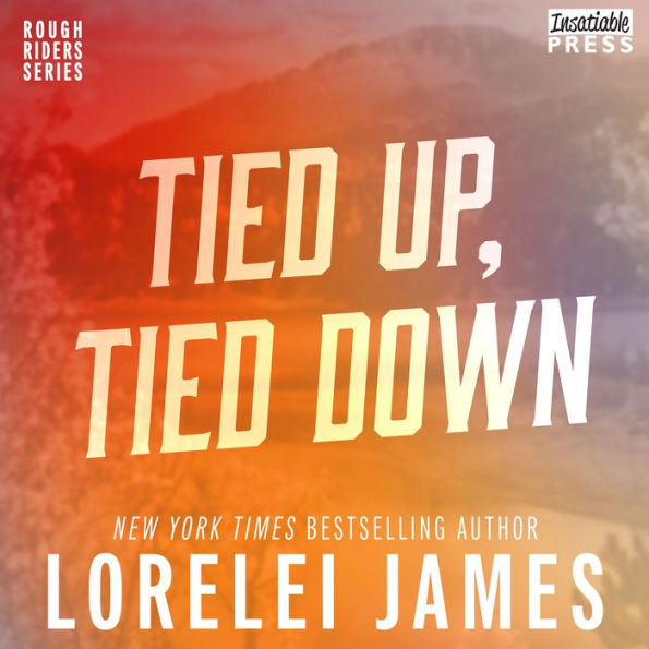 Tied up, Tied Down (Rough Riders Series #4)