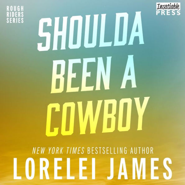 Shoulda Been a Cowboy (Rough Riders Series #7)