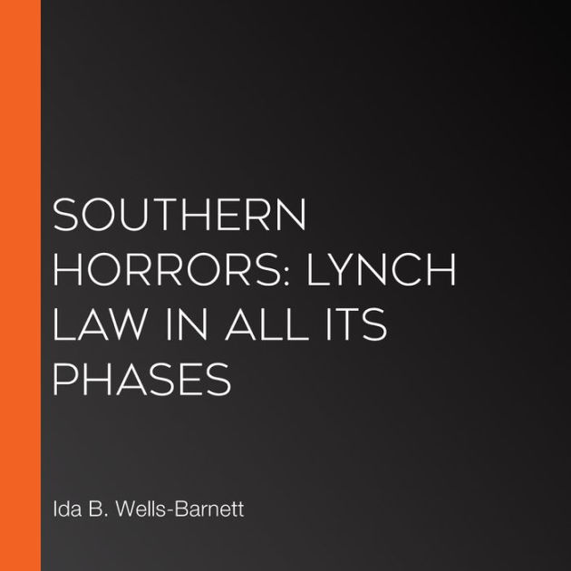 Southern Horrors (Esprios Classics): Lynch Law In All Its Phases By Ida ...