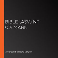 Bible (ASV) NT 02: Mark