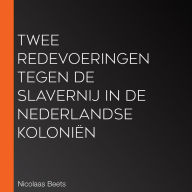 Twee redevoeringen tegen de slavernij in de Nederlandse koloniën