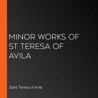 Minor Works of St Teresa of Avila
