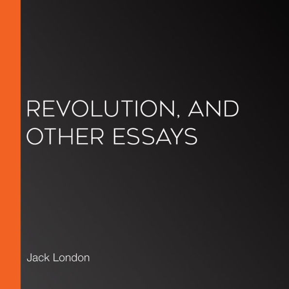 Revolution, and other Essays