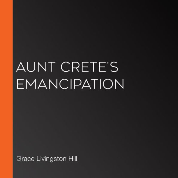 Aunt Crete's Emancipation