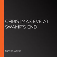 Christmas Eve At Swamp's End