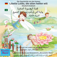Die Geschichte von der kleinen Libelle Lolita, die allen helfen will. Deutsch-Arabisch. ¿¿¿¿¿¿¿¿¿¿¿¿¿-¿¿¿¿¿¿¿¿¿¿¿. ¿¿¿ ¿¿¿¿¿¿¿¿ ¿¿¿¿¿¿¿ ¿¿¿¿¿¿ ¿¿¿¿ ¿¿¿¿ ¿¿¿¿¿¿¿ ¿¿¿¿¿¿: Band 2 der Buch- und Hörspielreihe 