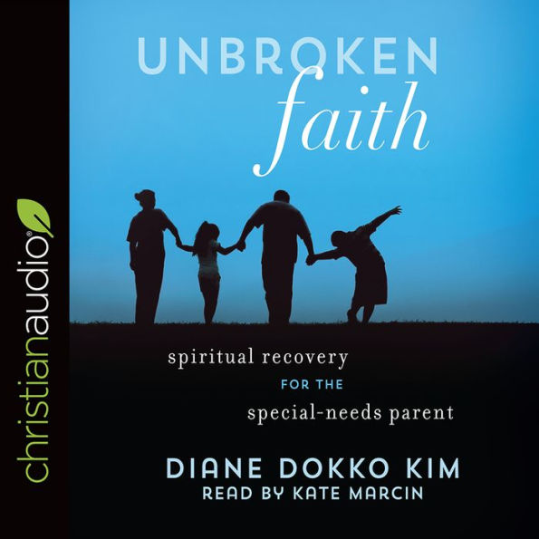 Unbroken Faith: Spiritual Recovery for the Special Needs Parent