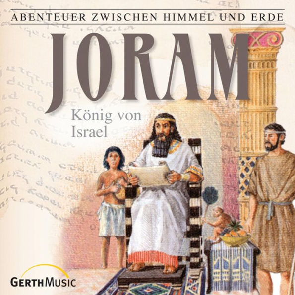 14: Joram - König von Israel: Abenteuer zwischen Himmel und Erde (Abridged)